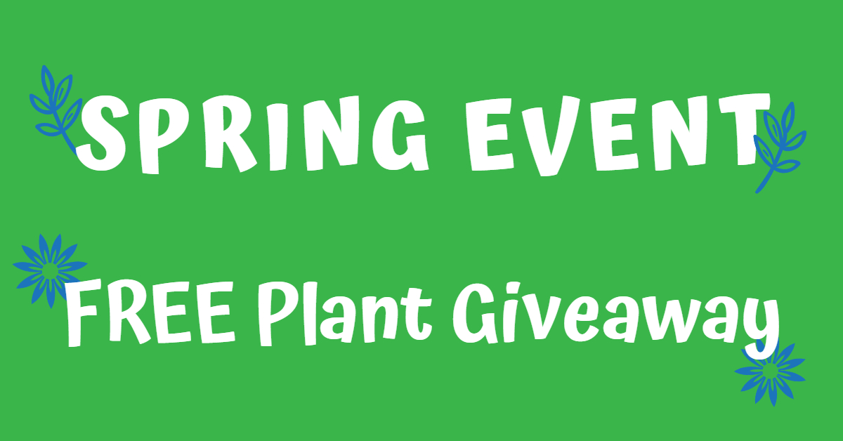 Spring Event Free Plant Giveaway